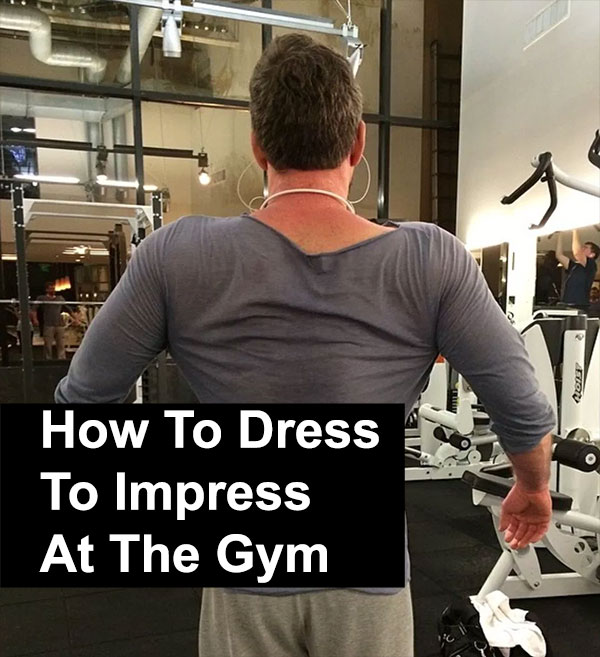 What To Wear At The Gym To Impress Women